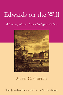 Edwards on the Will - Allen C. Guelzo