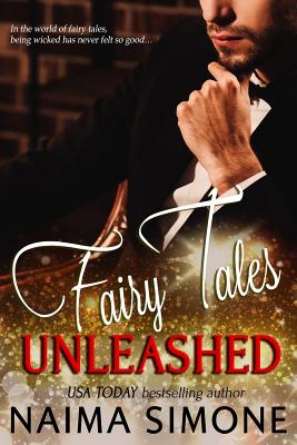 Fairy Tales Unleashed - Naima Simone