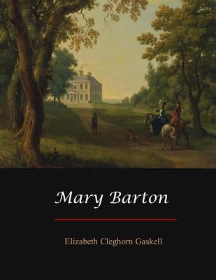 Mary Barton - Elizabeth Cleghorn Gaskell