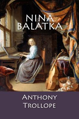 Nina Balatka - Anthony Trollope