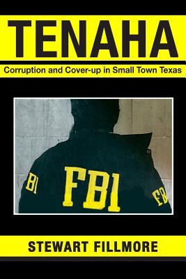 Tenaha: Corruption and Cover-up in Small Town Texas - Stewart Fillmore
