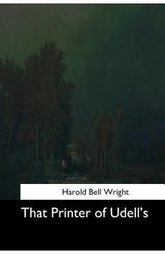 That Printer of Udell's - Harold Bell Wright