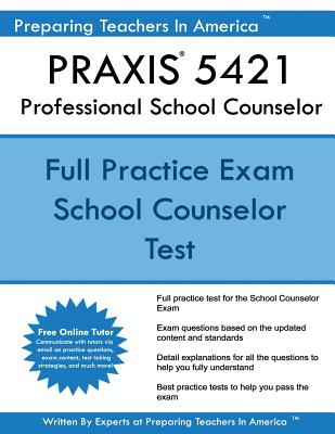 PRAXIS 5421 Professional School Counselor - Preparing Teachers In America