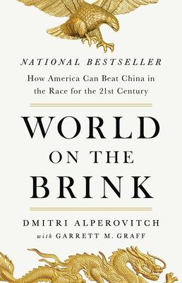 World on the Brink: How America Can Beat China in the Race for the Twenty-First Century - Dmitri Alperovitch