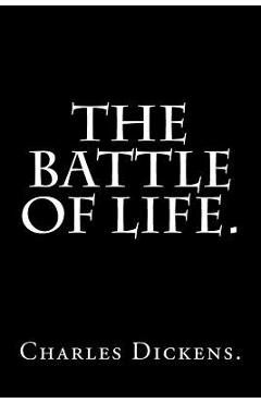 Coperta cărții 'The Battle of Life by Charles Dickens. - Charles Dickens'