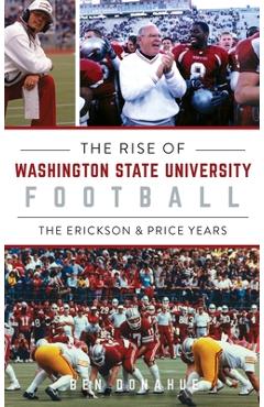 Poza produsului Rise of Washington State University Football: The Erickson & Price Years - Ben Donahue