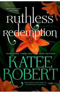 Poza produsului Ruthless Redemption (Previously Published as the Bastard's Bargain) - Katee Robert
