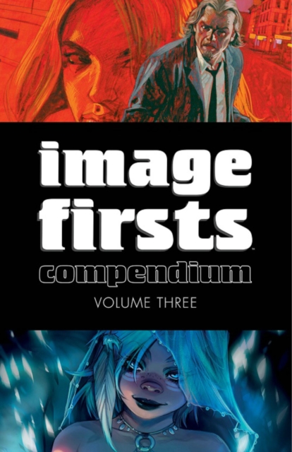 Image Firsts Compendium Volume 3 - Robert Kirkman