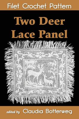 Two Deer Lace Panel Filet Crochet Pattern: Complete Instructions and Chart - Claudia Botterweg