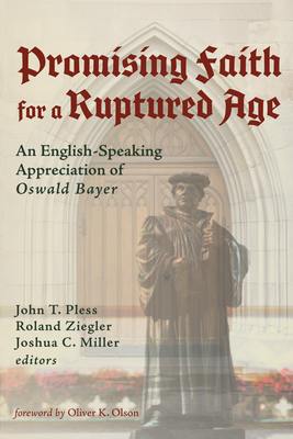 Coperta cărții 'Promising Faith for a Ruptured Age - John T. Pless'