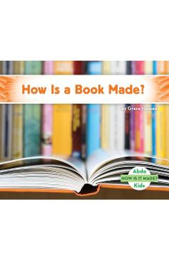 Coperta cărții 'How Is a Book Made? - Grace Hansen'