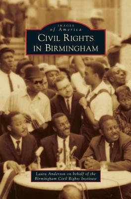Civil Rights in Birmingham - Laura Caldell Anderson