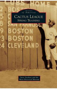 Coperta cărții 'Cactus League: Spring Training - Susie Steckner'