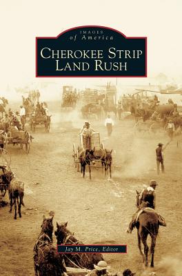 Coperta cărții 'Cherokee Strip Land Rush - Jay M. Price'