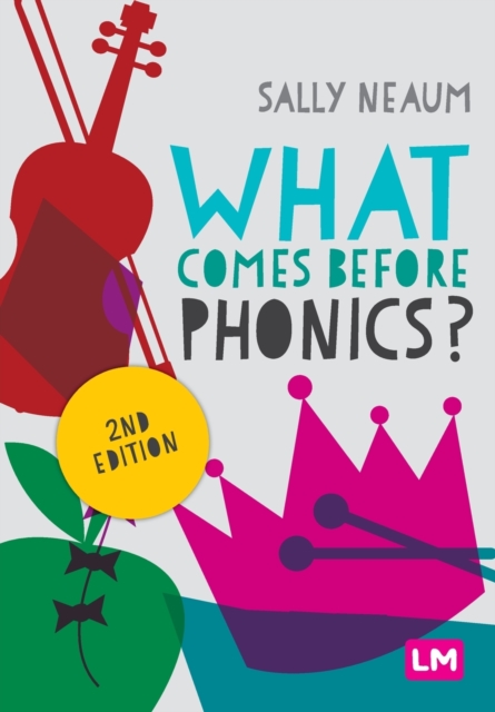 What Comes Before Phonics? - Sally Neaum