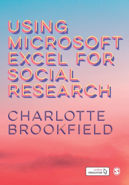 Using Microsoft Excel for Social Research - Charlotte Brookfield