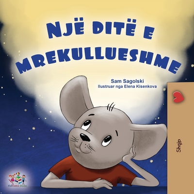 A Wonderful Day (Albanian Book for Kids) - Sam Sagolski