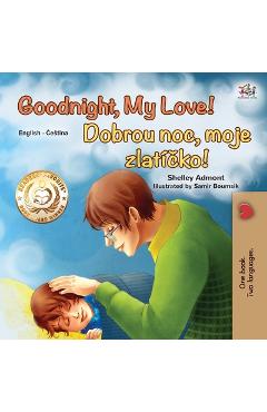 Coperta cărții 'Goodnight, My Love! (English Czech Bilingual Book for Kids) - Shelley Admont'