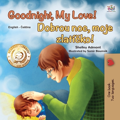 Goodnight, My Love! (English Czech Bilingual Book for Kids) - Shelley Admont