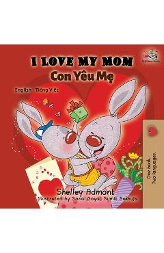 Coperta cărții 'I Love My Mom (English Vietnamese Bilingual Book) - Shelley Admont'