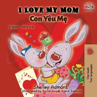 Coperta cărții 'I Love My Mom (English Vietnamese Bilingual Book) - Shelley Admont'