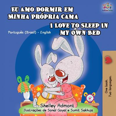 I Love to Sleep in My Own Bed: Portuguese English Bilingual Children's Book - Shelley Admont