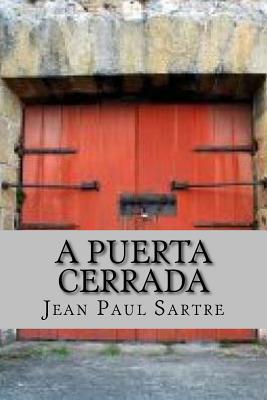 A Puerta Cerrada (Spanish Edition) - Jean Paul Sartre