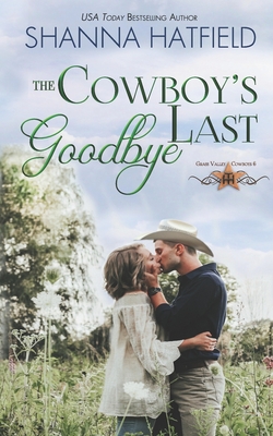 The Cowboy's Last Goodbye - Shanna Hatfield