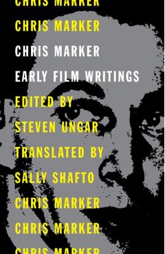 Chris Marker: Early Film Writings - Chris Marker