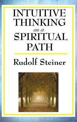 Coperta cărții 'Intuitive Thinking as a Spiritual Path - Rudolf Steiner'
