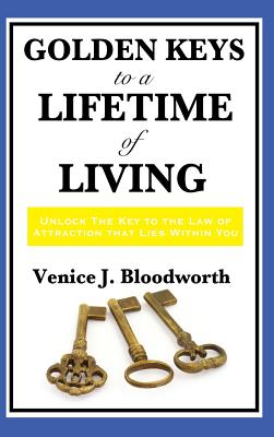 Golden Keys to a Lifetime of Living - Venice J. Bloodworth