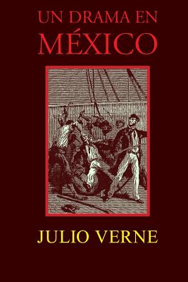 Un drama en México - Julio Verne