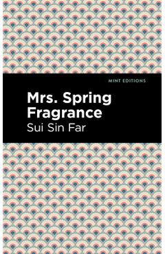 Coperta cărții 'Mrs. Spring Fragrance - Sui Sin Far'