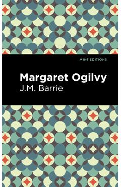 Coperta cărții 'Margaret Ogilvy - J. M. Barrie'