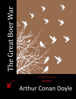 The Great Boer War - Arthur Conan Doyle