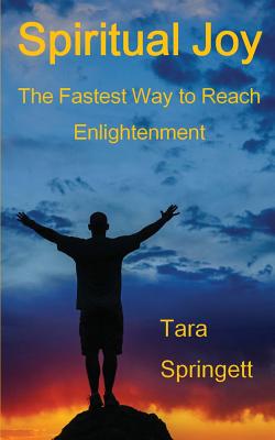 Spiritual Joy: The Buddhist Dzogchen Path to Enlightenment - Tara Springett