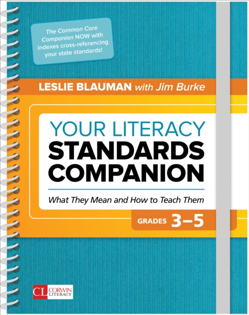 Your Literacy Standards Companion, Grades 3-5: What They Mean and How to Teach Them - Leslie A. Blauman