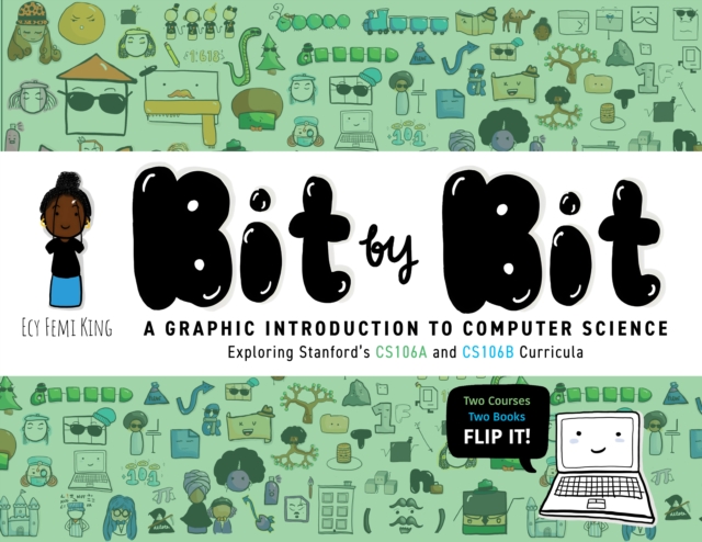 Bit by Bit: A Graphic Introduction to Computer Science - Ecy Femi King