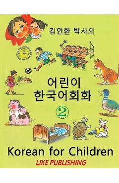 Poza produsului Korean for Children 2: Basic level Korean for Children Book 2 - In-hwan Kim
