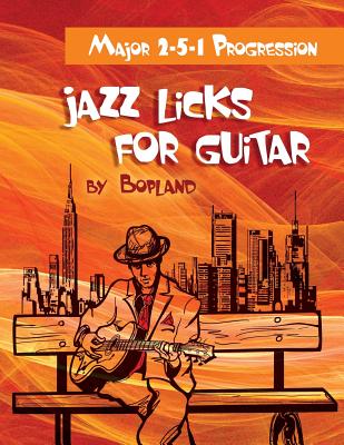Jazz Licks For Guitar: Major 2-5-1 Progression - Bopland
