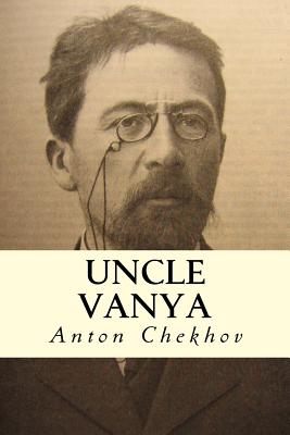 Uncle Vanya - Anton Chekhov
