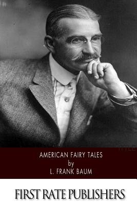 Coperta cărții 'American Fairy Tales - L. Frank Baum'