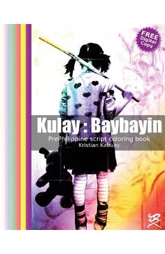 Coperta cărții 'Kulay: Baybayin: PrePhilippine script coloring book - Kristian Kabuay'