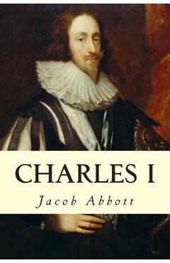 Coperta cărții 'Charles I - Jacob Abbott'