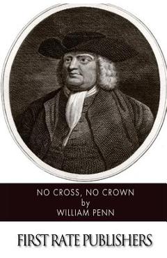 Coperta cărții 'No Cross, No Crown - William Penn'
