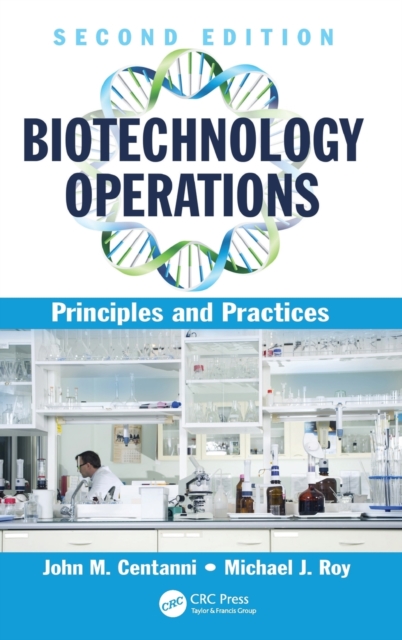 Biotechnology Operations: Principles and Practices, Second Edition - John M. Centanni