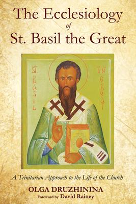 Coperta cărții 'The Ecclesiology of St. Basil the Great - Olga A. Druzhinina'