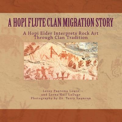 Coperta cărții 'A Hopi Flute Clan Migration Story: A Hopi Elder Interprets Rock Art Through Clan Tradition - Leroy Pantema Lewis'
