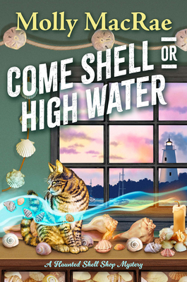 Come Shell or High Water - Molly Macrae