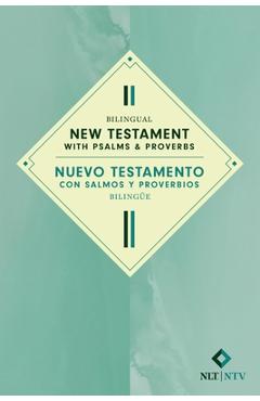 Coperta cărții 'Bilingual New Testament with Psalms & Proverbs / Nuevo Testamento Con Salmos Y Proverbios Bilingüe Nlt/Ntv (Softcover)'